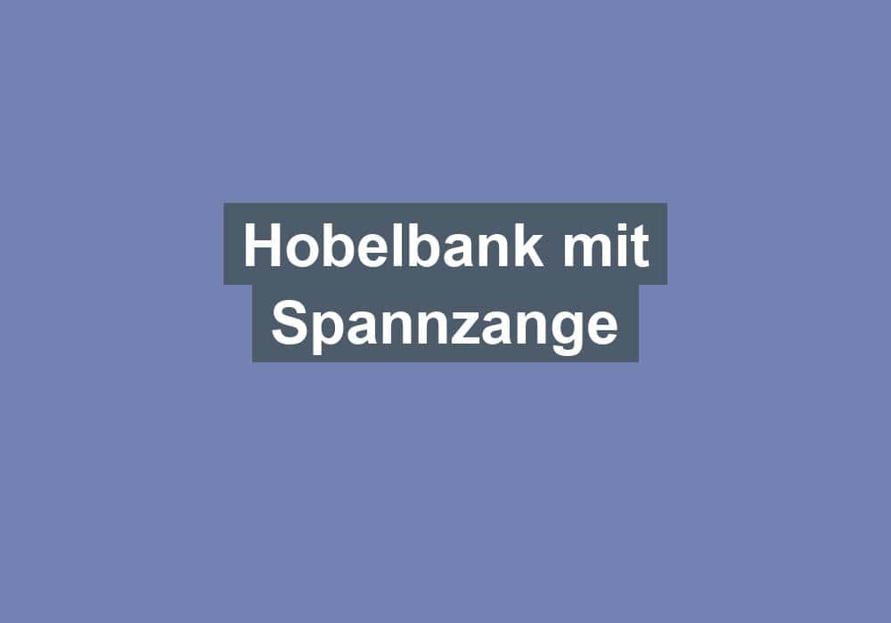 Du betrachtest gerade Hobelbank mit Spannzange