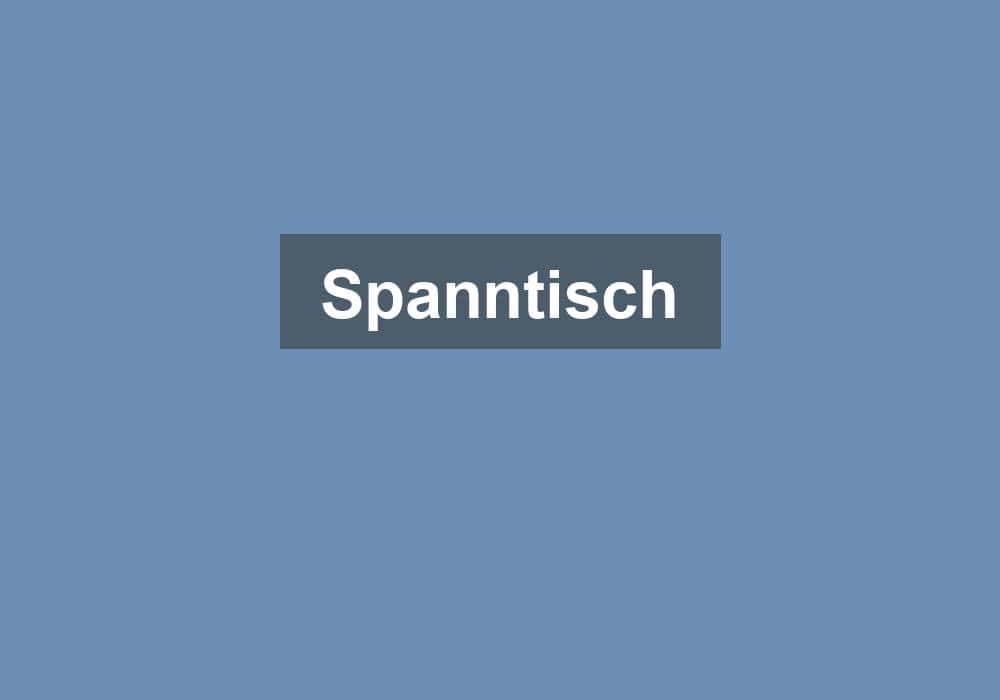 Du betrachtest gerade Spanntisch