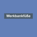 Werkbankfüße