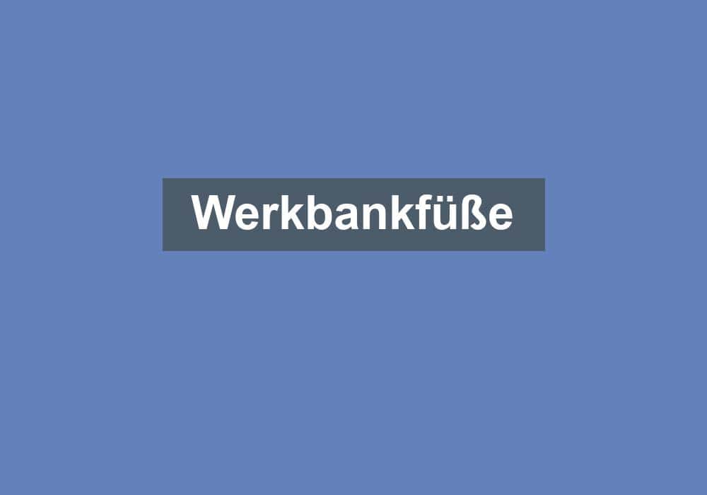 Du betrachtest gerade Werkbankfüße